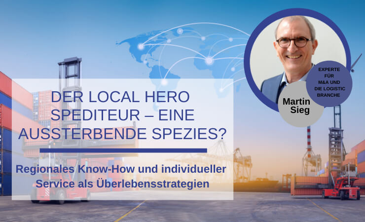 Der Local Hero Spediteur – eine aussterbende Spezies?