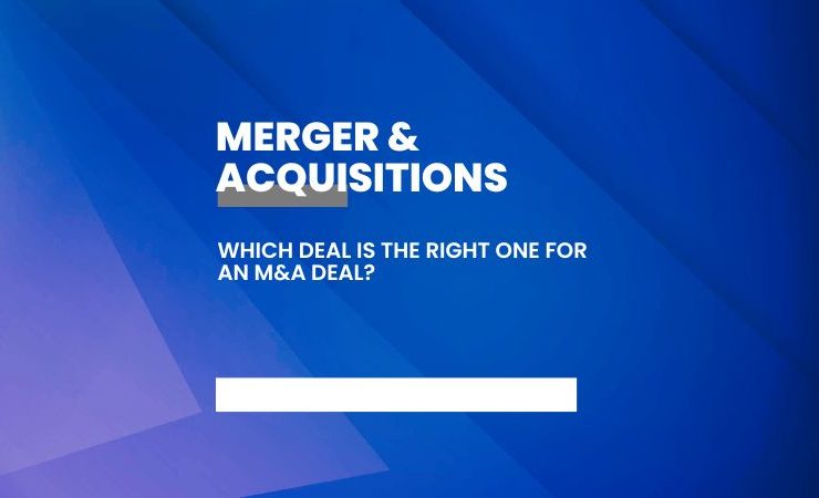 Which deal is the right one for an M&A deal?